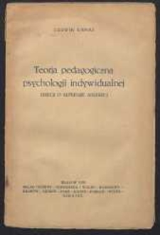 Teoria pedagogiczna psychologii indywidualnej : (rzecz o Alfredzie Adlerze)