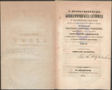X. Hugona Kołłątaja korespondencja listowna z Tadeuszem Czackim wizytatorem nadzwyczajnym szkół, w guberniach wołyńskiéj, podolskiéj i kijowskiéj ; przedsięwzięta w celu urządzenia instytutów naukowych i pomnożenia oświécenia publicznego w trzech rzeczonych guberniach . T. 2