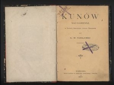 Kunów nad Kamienną w Powiecie Opatowskim Gubernii Radomskiej