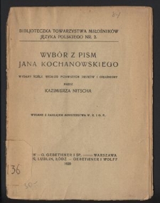 Wybór z pism Jana Kochanowskiego : wydany ściśle według druków i objaśniony przez Kazimierza Nitscha
