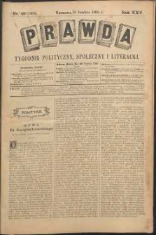 Prawda : tygodnik polityczny, społeczny i literacki, 1905, R. 25, nr 49