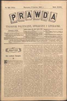 Prawda : tygodnik polityczny, społeczny i literacki, 1906, R. 26, nr 22