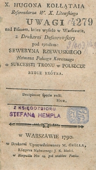 Uwagi nad pismem, które wyszło w Warszwie w drukarni Dufourowskiej Seweryna Rzewuskiego [ ...] O sukcessyi tronu w Polszcze rzecz krótka