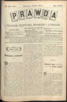 Prawda : tygodnik polityczny, społeczny i literacki, 1907, R. 27, nr 22