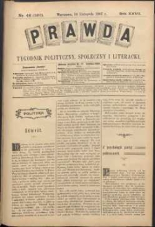 Prawda : tygodnik polityczny, społeczny i literacki, 1907, R. 27, nr 46