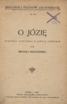 O Józię : fraszka sceniczna w jednej odsłonie