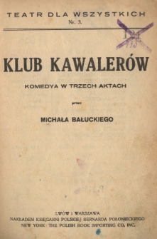 Klub kawalerów : komedya w trzech aktach