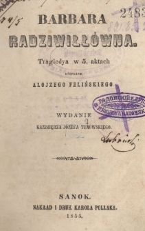 Barbara Radziwiłłówna : tragiedya w 5 aktach wierszem