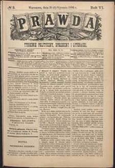 Prawda : tygodnik polityczny, społeczny i literacki, 1886, R. 6, nr 3