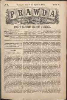 Prawda : tygodnik polityczny, społeczny i literacki, 1886, R. 6, nr 4