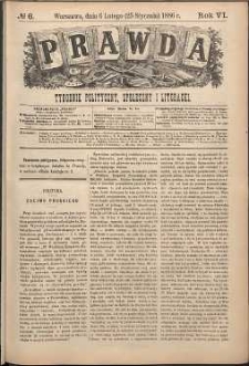 Prawda : tygodnik polityczny, społeczny i literacki, 1886, R. 6, nr 6