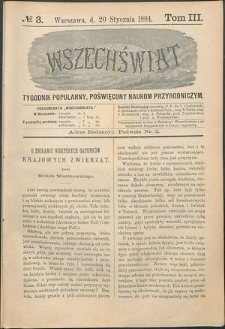 Wszechświat : Tygodnik popularny, poświęcony naukom przyrodniczym, 1884, T. 3, nr 3