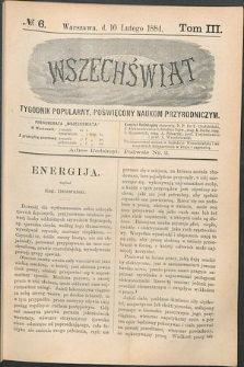 Wszechświat : Tygodnik popularny, poświęcony naukom przyrodniczym, 1884, T. 3, nr 6