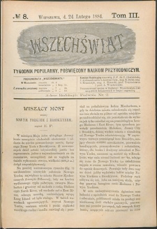 Wszechświat : Tygodnik popularny, poświęcony naukom przyrodniczym, 1884, T. 3, nr 8
