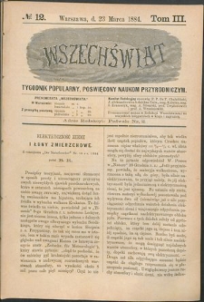 Wszechświat : Tygodnik popularny, poświęcony naukom przyrodniczym, 1884, T. 3, nr 12