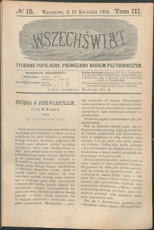 Wszechświat : Tygodnik popularny, poświęcony naukom przyrodniczym, 1884, T. 3, nr 15