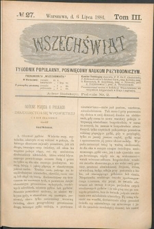 Wszechświat : Tygodnik popularny, poświęcony naukom przyrodniczym, 1884, T. 3, nr 27