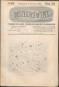 Wszechświat : Tygodnik popularny, poświęcony naukom przyrodniczym, 1884, T. 3, nr 28