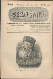 Wszechświat : Tygodnik popularny, poświęcony naukom przyrodniczym, 1884, T. 3, nr 29