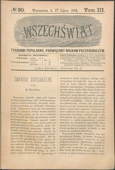 Wszechświat : Tygodnik popularny, poświęcony naukom przyrodniczym, 1884, T. 3, nr 30