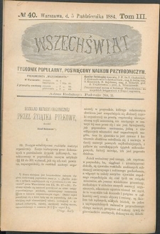 Wszechświat : Tygodnik popularny, poświęcony naukom przyrodniczym, 1884, T. 3, nr 40
