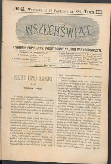 Wszechświat : Tygodnik popularny, poświęcony naukom przyrodniczym, 1884, T. 3, nr 41