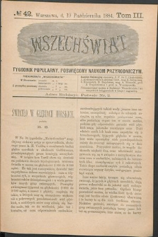 Wszechświat : Tygodnik popularny, poświęcony naukom przyrodniczym, 1884, T. 3, nr 42