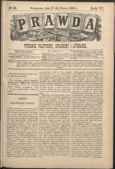 Prawda : tygodnik polityczny, społeczny i literacki, 1886, R. 6, nr 13