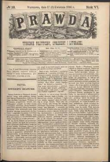 Prawda : tygodnik polityczny, społeczny i literacki, 1886, R. 6, nr 16