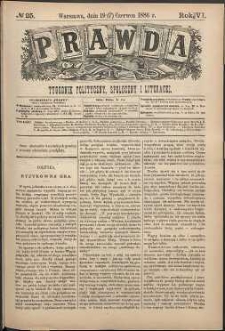Prawda : tygodnik polityczny, społeczny i literacki, 1886, R. 6, nr 25