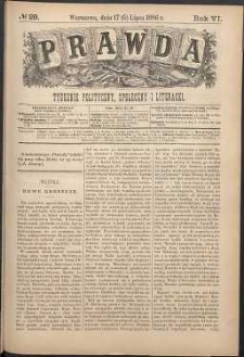 Prawda : tygodnik polityczny, społeczny i literacki, 1886, R. 6, nr 29