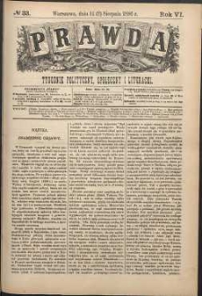 Prawda : tygodnik polityczny, społeczny i literacki, 1886, R. 6, nr 33