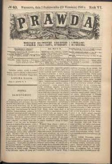 Prawda : tygodnik polityczny, społeczny i literacki, 1886, R. 6, nr 40