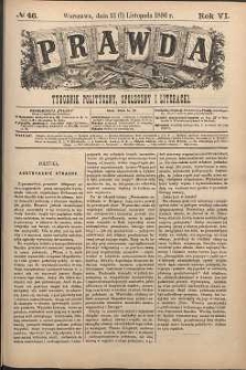 Prawda : tygodnik polityczny, społeczny i literacki, 1886, R. 6, nr 46