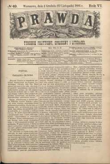 Prawda : tygodnik polityczny, społeczny i literacki, 1886, R. 6, nr 49