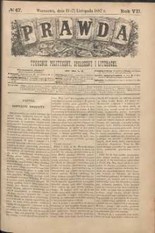 Prawda : tygodnik polityczny, społeczny i literacki, 1887, R. 7, nr 47