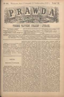 Prawda : tygodnik polityczny, społeczny i literacki, 1889, R. 9, nr 44