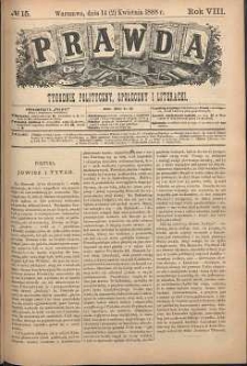 Prawda : tygodnik polityczny, społeczny i literacki, 1888, R. 8, nr 15