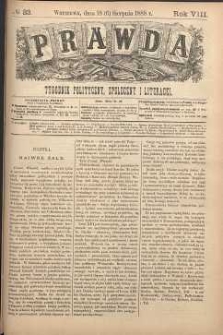 Prawda : tygodnik polityczny, społeczny i literacki, 1888, R. 8, nr 33