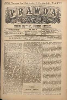 Prawda : tygodnik polityczny, społeczny i literacki, 1888, R. 8, nr 40