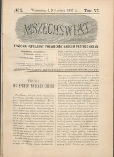 Wszechświat : Tygodnik popularny, poświęcony naukom przyrodniczym, 1887, T. 6, nr 2