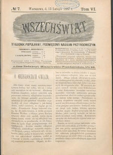 Wszechświat : Tygodnik popularny, poświęcony naukom przyrodniczym, 1887, T. 6, nr 7