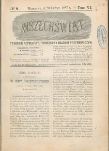 Wszechświat : Tygodnik popularny, poświęcony naukom przyrodniczym, 1887, T. 6, nr 8
