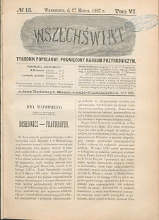 Wszechświat : Tygodnik popularny, poświęcony naukom przyrodniczym, 1887, T. 6, nr 13