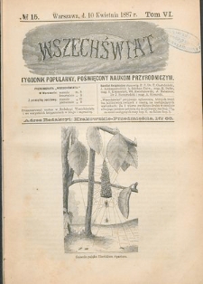Wszechświat : Tygodnik popularny, poświęcony naukom przyrodniczym, 1887, T. 6, nr 15