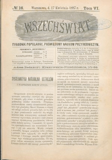 Wszechświat : Tygodnik popularny, poświęcony naukom przyrodniczym, 1887, T. 6, nr 16