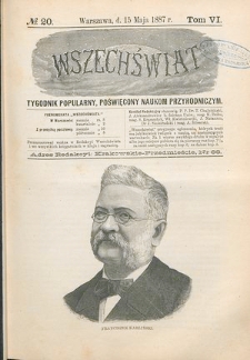 Wszechświat : Tygodnik popularny, poświęcony naukom przyrodniczym, 1887, T. 6, nr 20
