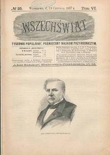 Wszechświat : Tygodnik popularny, poświęcony naukom przyrodniczym, 1887, T. 6, nr 25