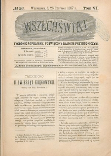 Wszechświat : Tygodnik popularny, poświęcony naukom przyrodniczym, 1887, T. 6, nr 26