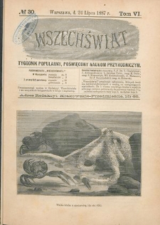 Wszechświat : Tygodnik popularny, poświęcony naukom przyrodniczym, 1887, T. 6, nr 30